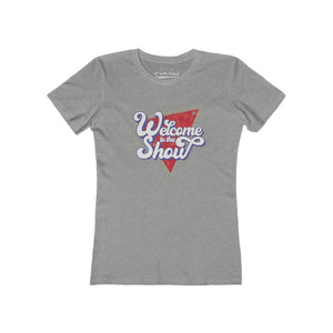 Women's welcome to the show t-shirt