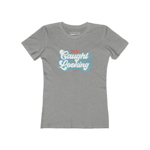 Womens caught looking T-shirt