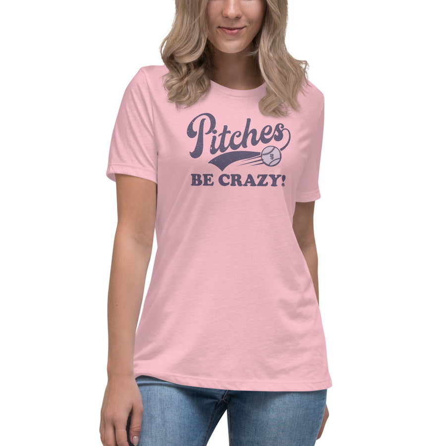 Pitches be crazy t-shirt